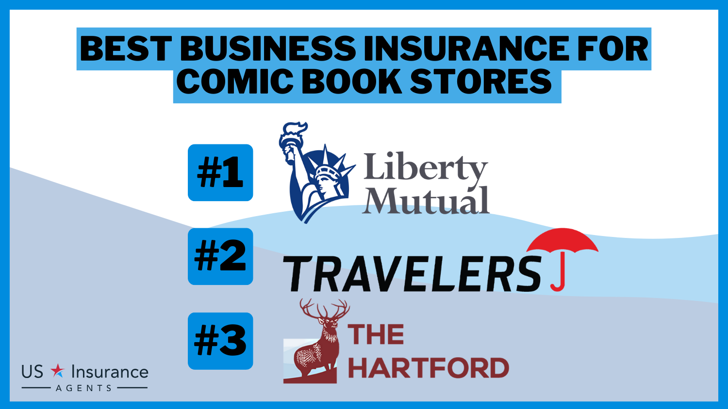 Best Business Insurance for Comic Book Stores: Liberty Mutual, Travelers, and The Hartford.